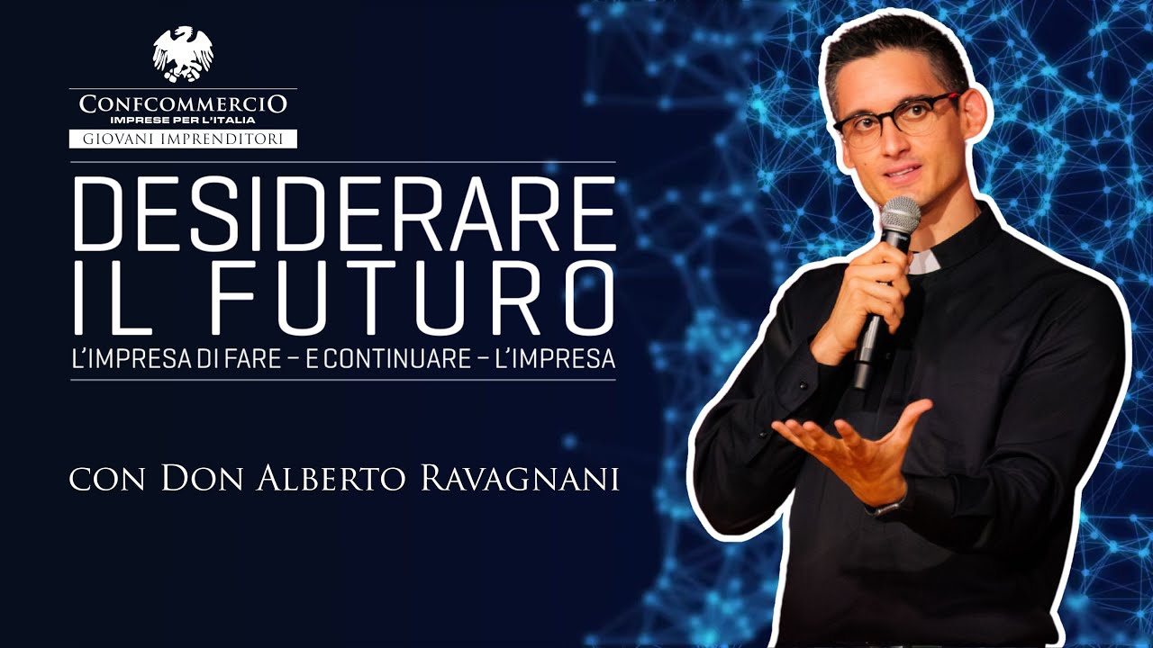Desiderare il futuro - con Don Alberto Ravagnani