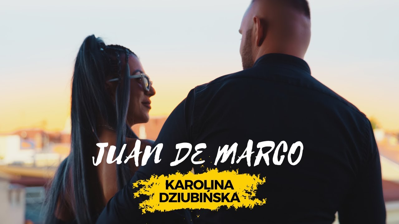 KAROLINA DZIUBIŃSKA - Juan De Marco [Official Video]