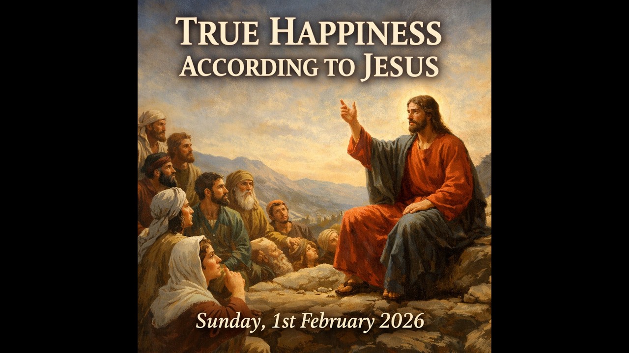 God’s Path to True Happiness | Sunday 1st February 2026-Sunday,