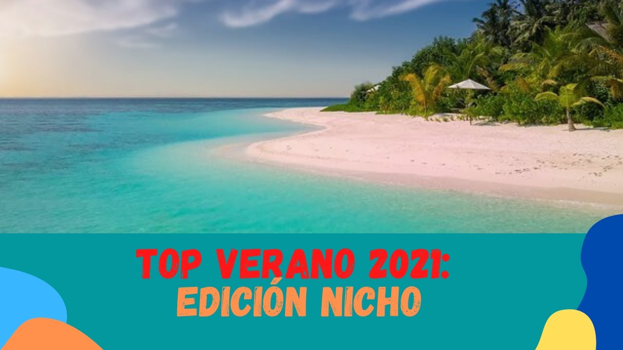 TOP VERANO 2021 EDICIÓN NICHO: Mis favoritos para este verano. 🌞☀️🏝⛱