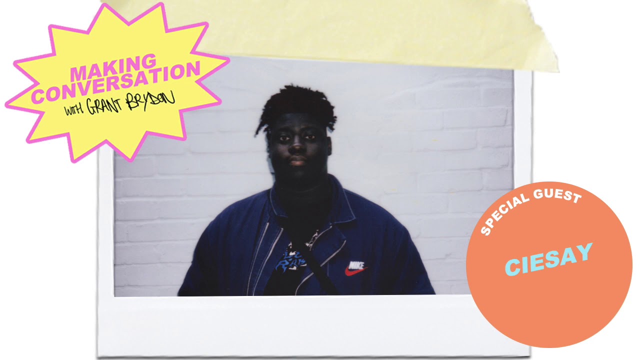 Making Conversation with Grant Brydon - Episode 04: Ciesay (of Places+Faces)