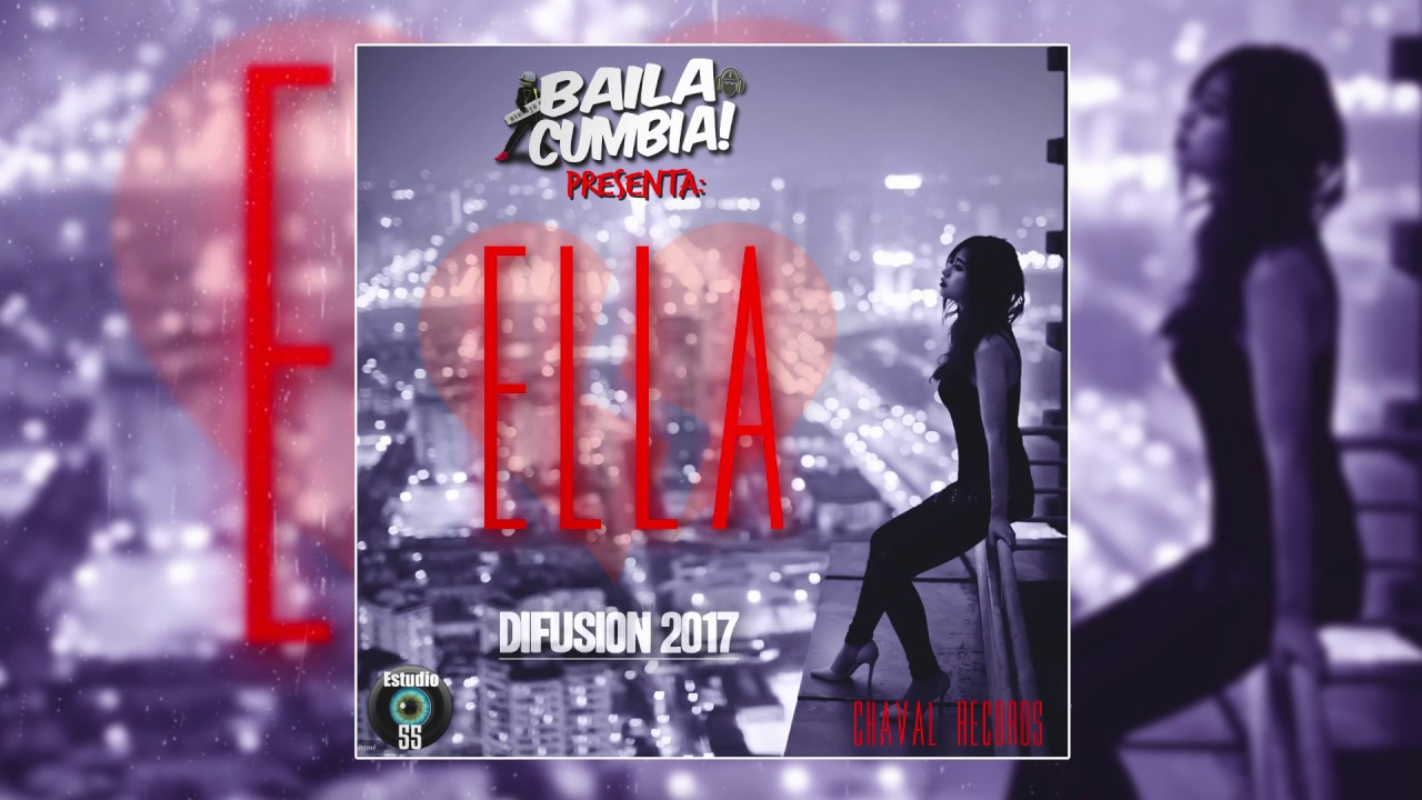 Baila Cumbia- Ella (prod. Chaval R&eacute;cords)