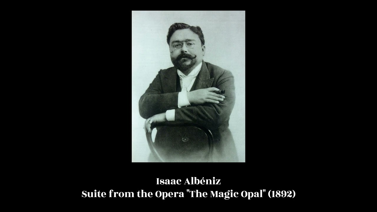 Isaac Alb&eacute;niz - Suite from the Opera 