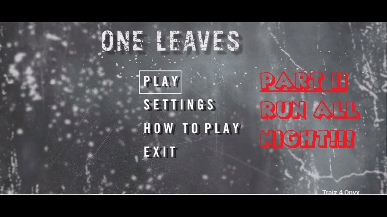 One Leaves: I think we can make it out this time?