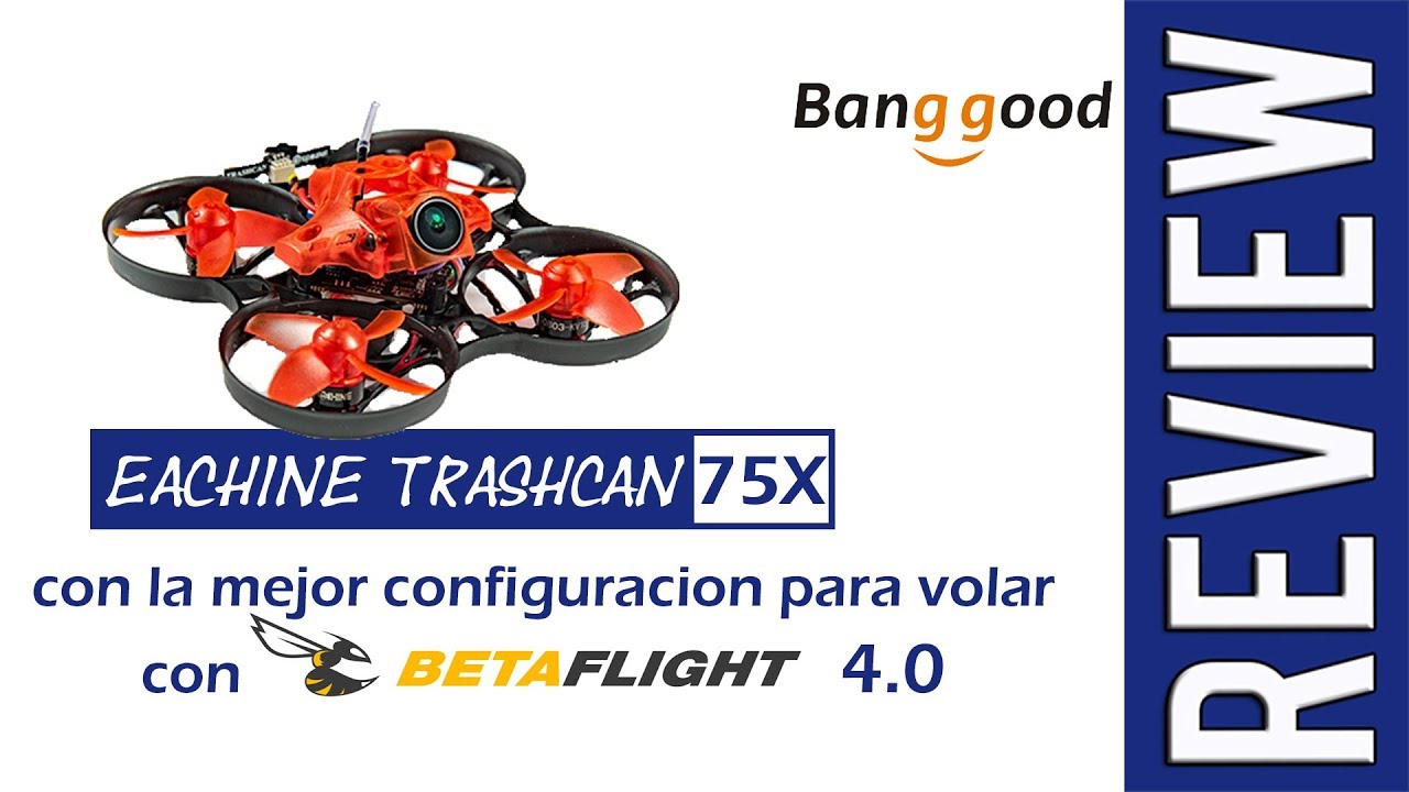 Eachine TRASHCAN 75mm + CONFIGURACION / El Basura