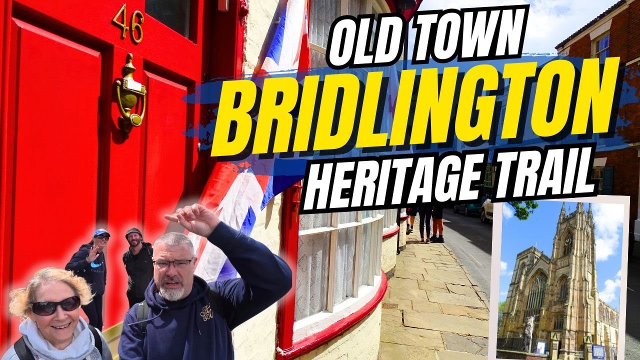Bridlington Old Town Heritage Trail Walk & History