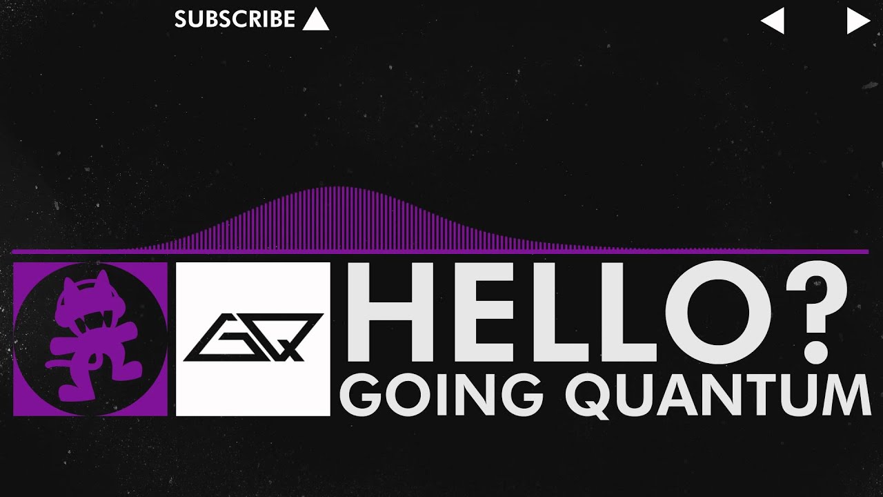 [Dubstep] - Going Quantum - Hello? [Monstercat Release]