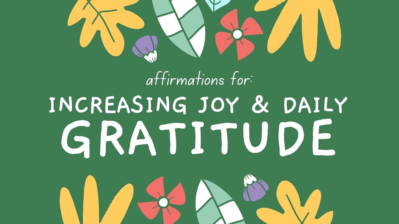 INSTANTLY INCREASE LEVELS OF GRATITUDE! Affirmations To Cultivate Gratitude + Joy In Your Daily Life