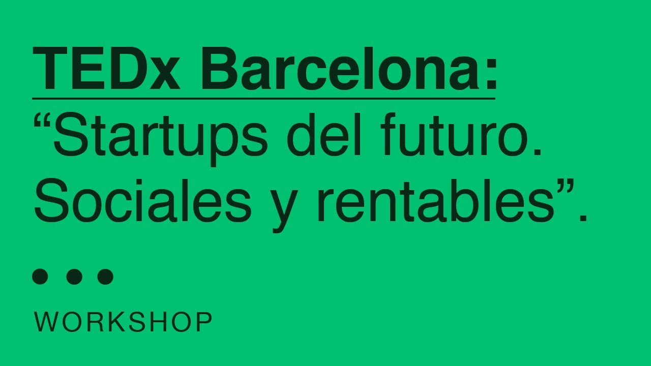 TEDx Barcelona: Startups del futuro- Rentables y sociales - Tomy Megna, Learning by Helping
