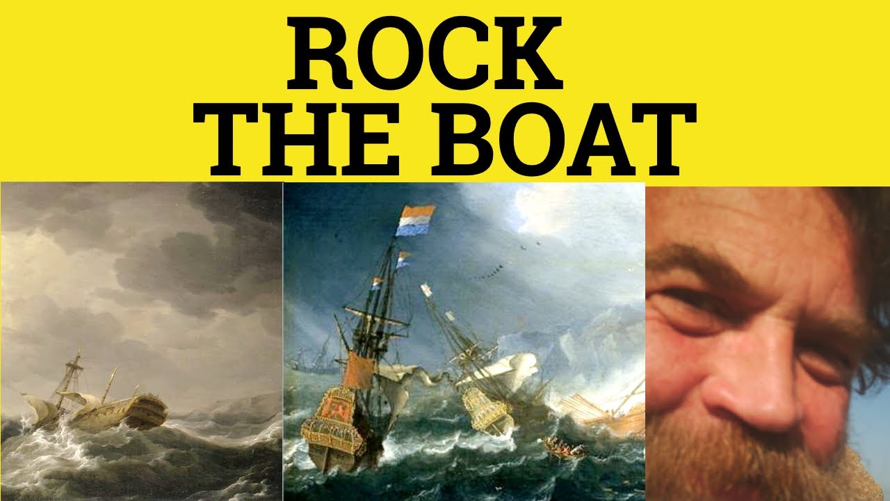 🔵 Rock the Boat Meaning - Don't Rock the Boat Definition - Rock The Boat Defined Don't Rock the Boat