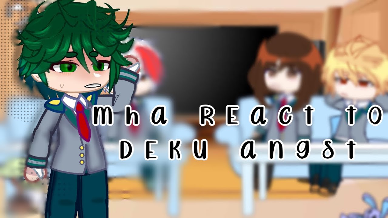 MHA react to Deku angst | MHA/BNHA |