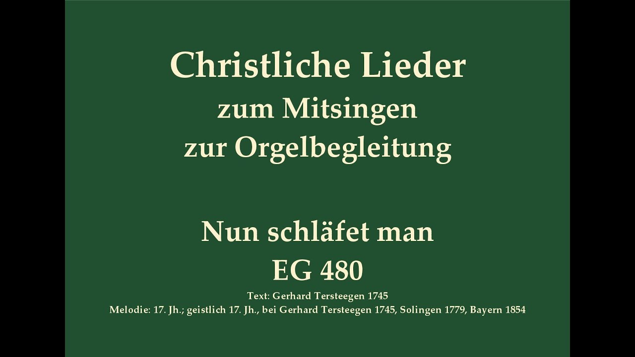 Nun schläfet man EG 480 – Christliches Abendlied zum Mitsingen mit Orgelbegleitung