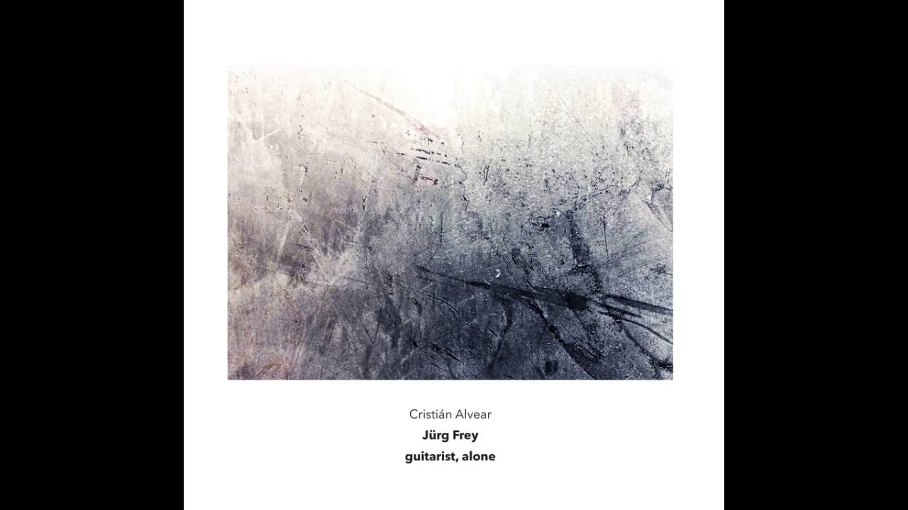 Jurg Frey - extract from 'guitarist, alone' - Cristian Alvear