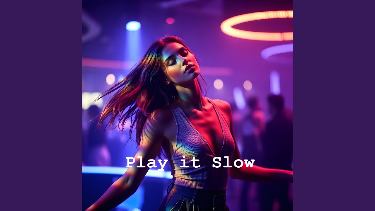 Play it Slow