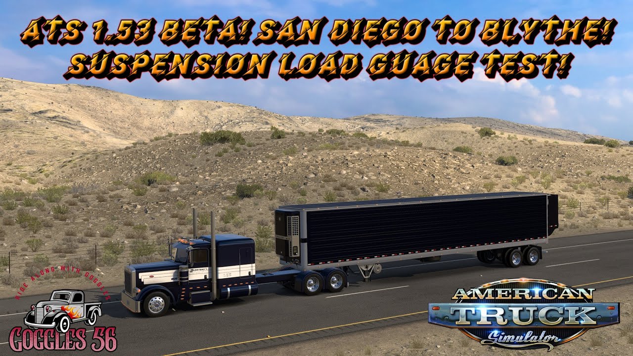 ATS 1 53 BETA | San Diego to Blythe | Suspension Load Gauges!