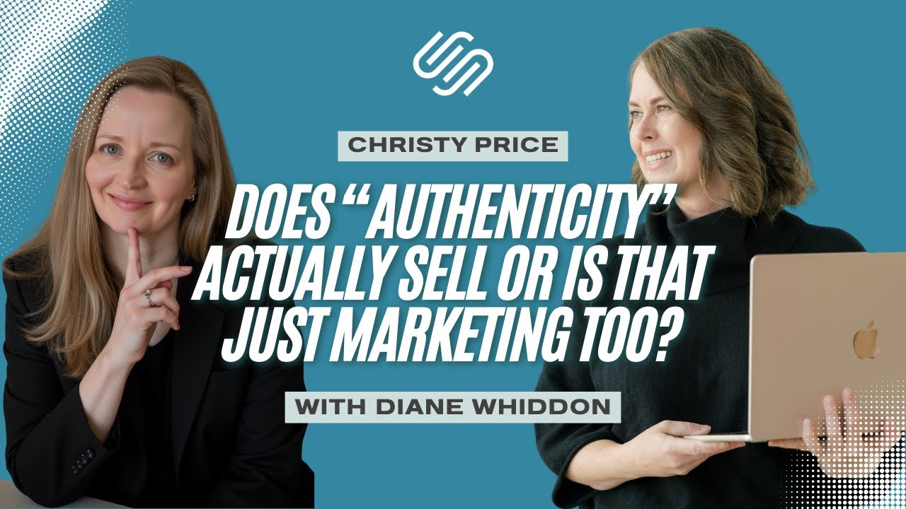 Does “Authenticity” Actually Sell or Is That Just Marketing Too?: Diane Whiddon + Christy Price