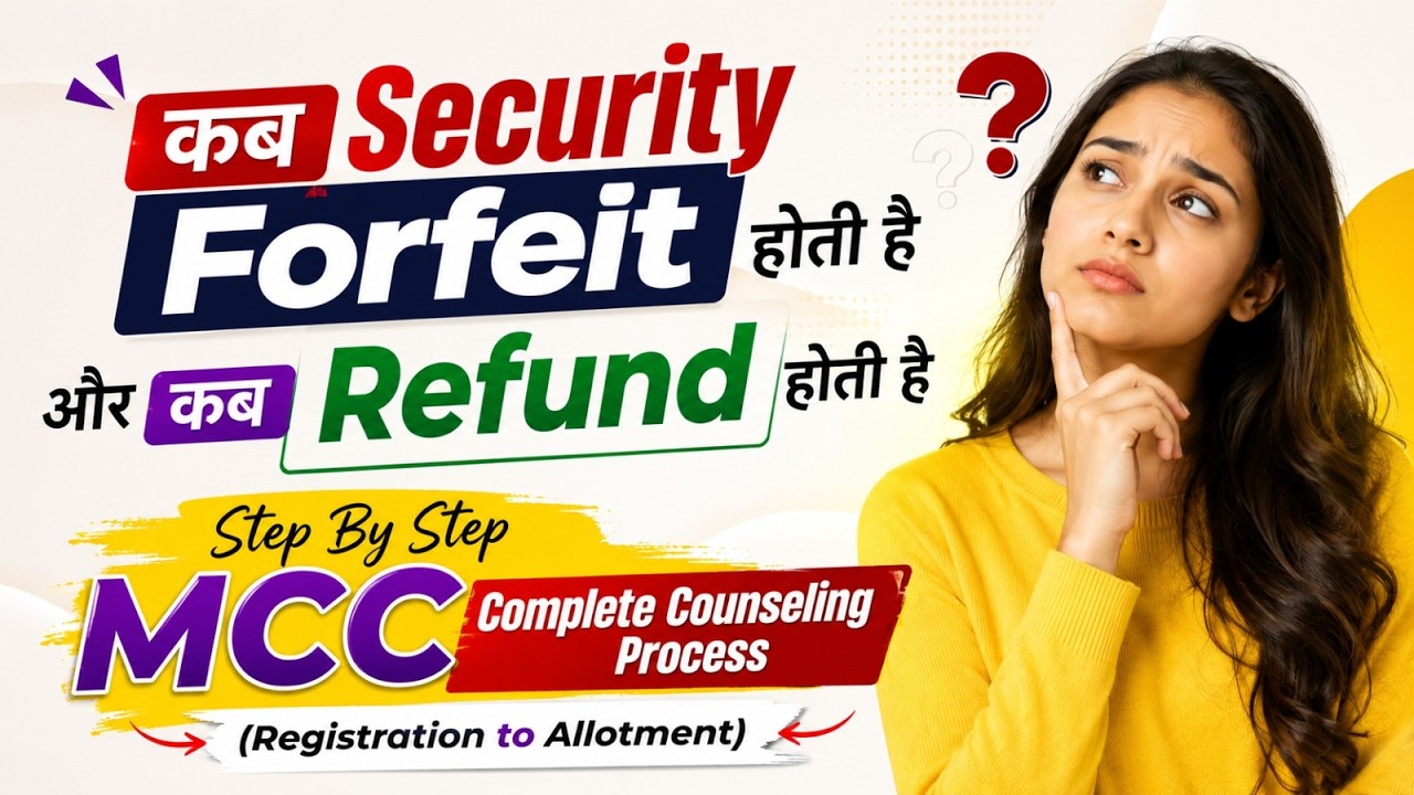 MCC Counselling 2026 Complete Process | When is the Security Deposit Refunded & Forfeited?