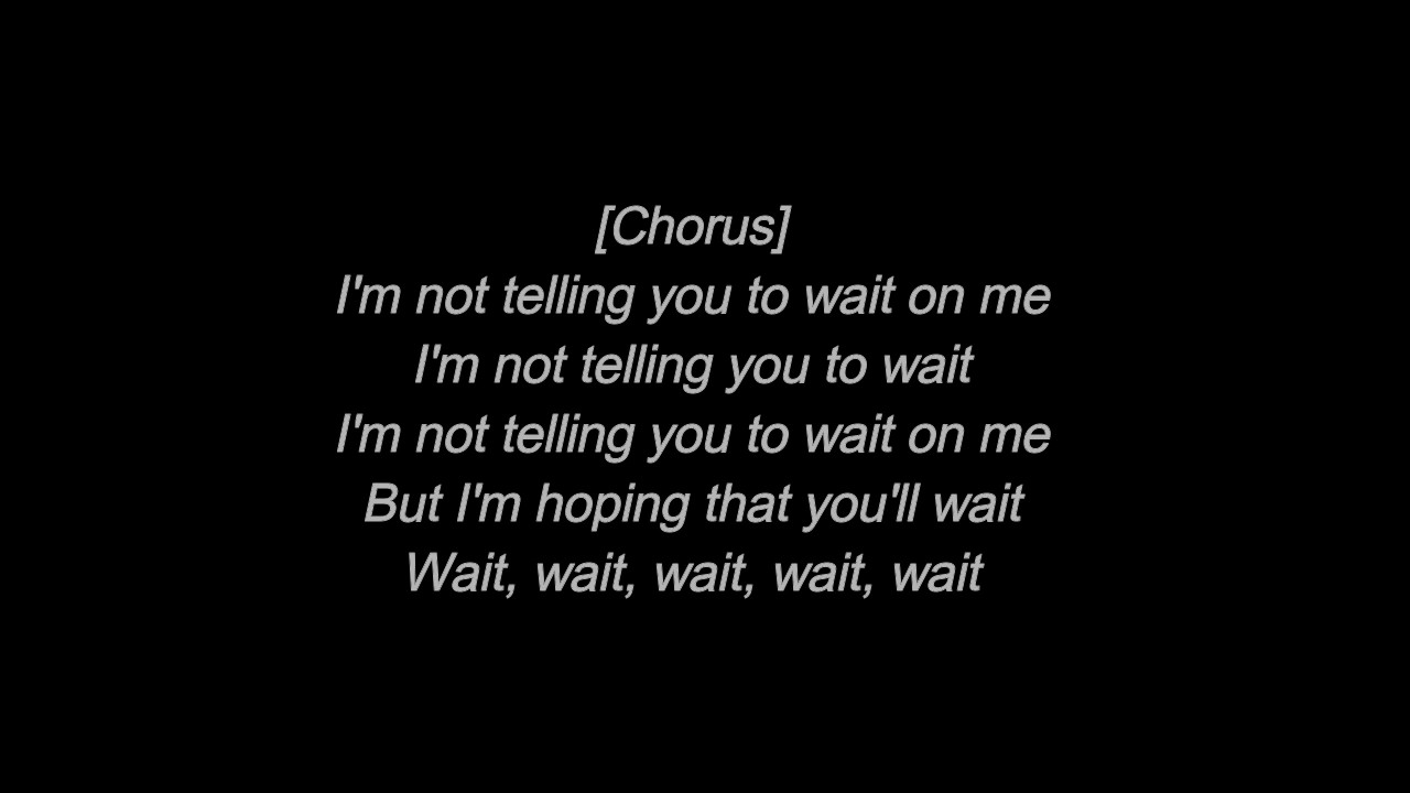August Alsina Wait  Lyrics