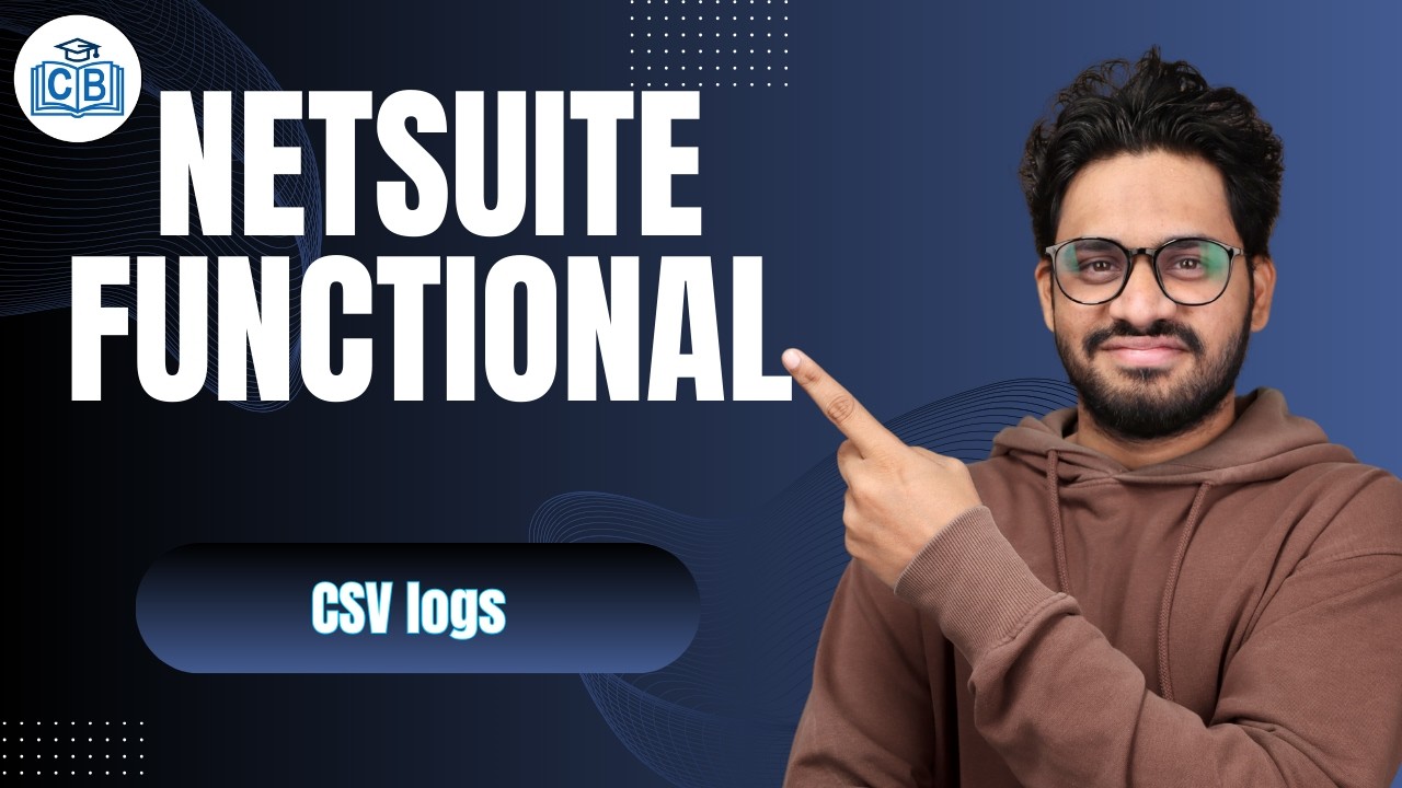NetSuite Functional CSV logs | Learn NetSuite Functional Course | NetSuite Functional | CyberBrainer