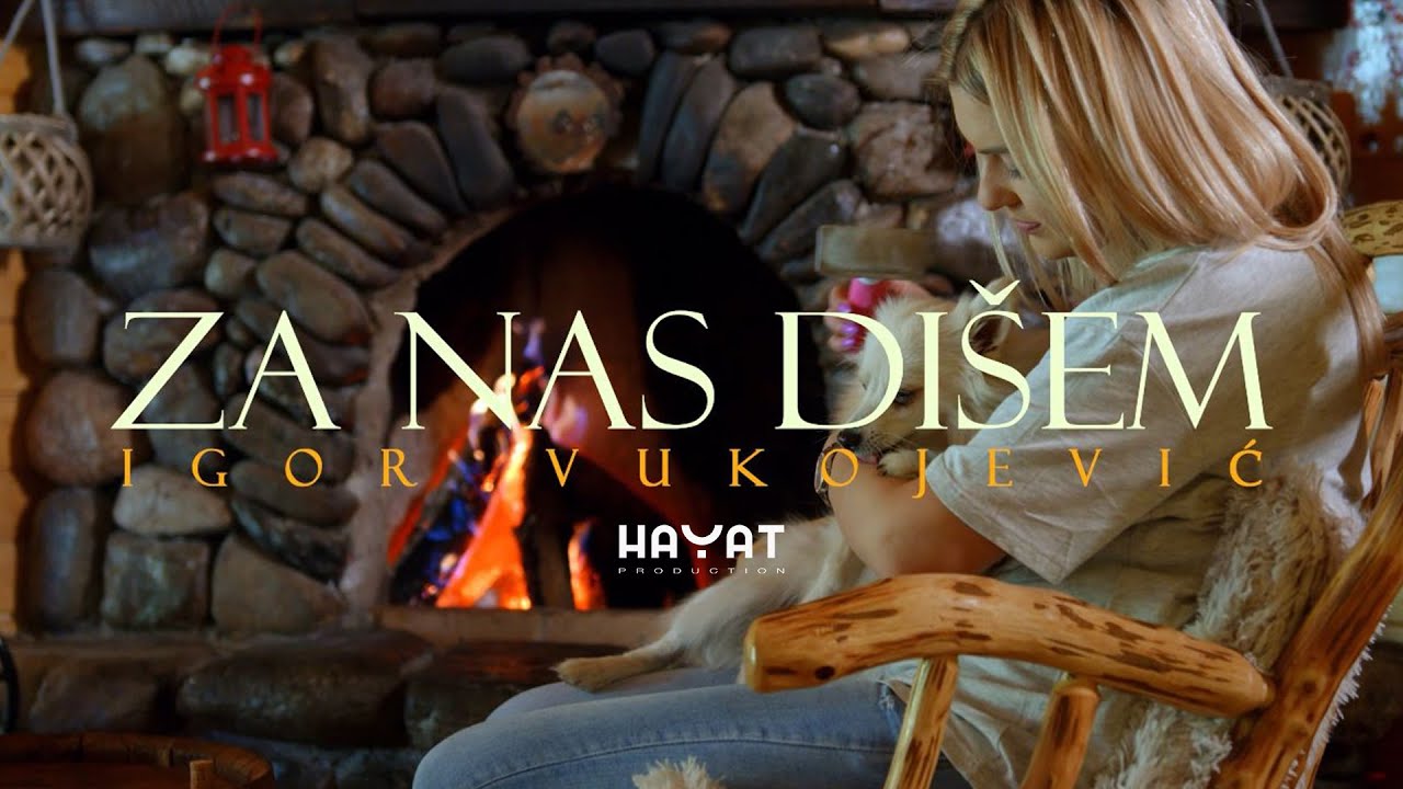IGOR VUKOJEVIĆ - Za nas dišem [Official Video 2022]