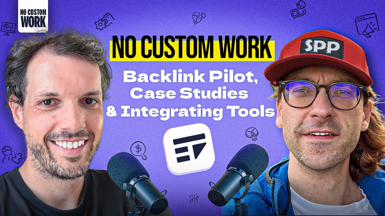 No Custom Work - Backlink Pilot, Case Studies, & Integrating Tools