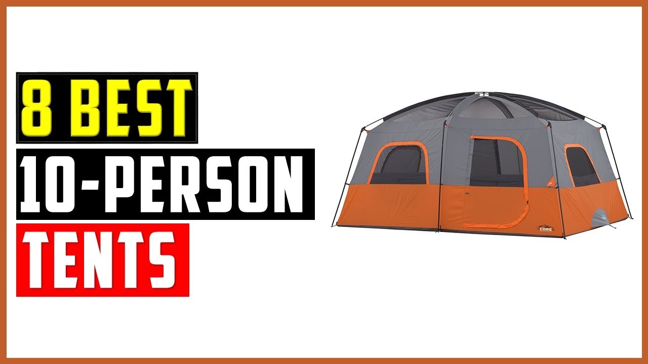 ✅Best 10-Person Tents-Top 8 Large Family Tents For Camping In 2022