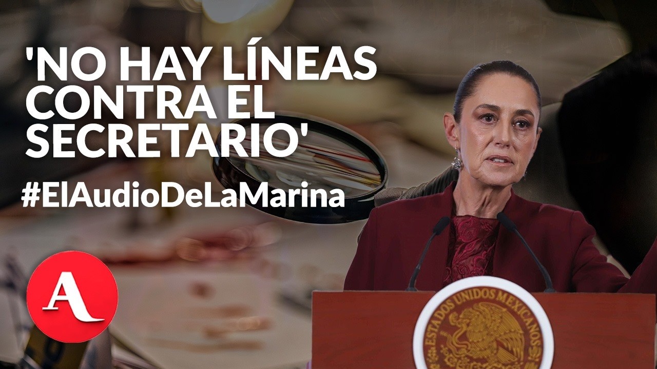 Sheinbaum responde a #ElAudioDeLaMarina | Niega investigación contra el Secretario de la Marina