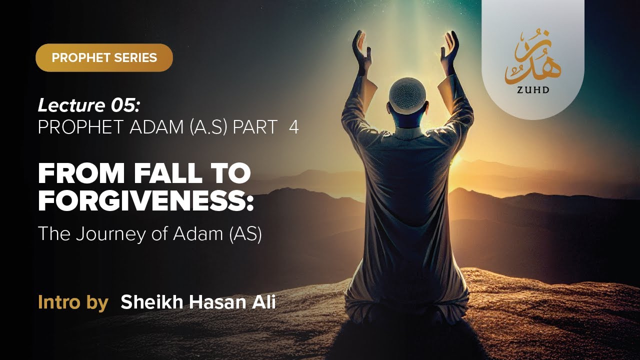 From Fall to Forgiveness: Adam (AS) & the Power of Tawbah | Sheikh Hasan Ali
