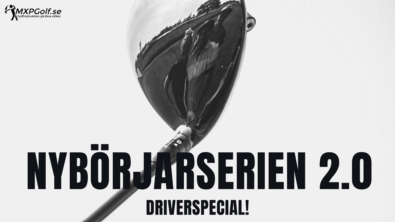 Nyb&ouml;rjarserien 2.0 - Driverspecial - MXPGolf.se