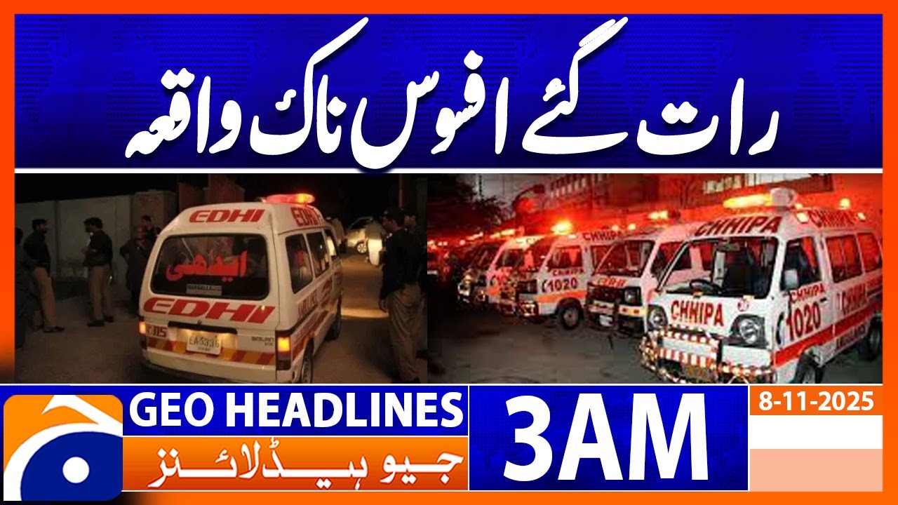 Sad Incident | Headlines Geo News 3 AM | 8th Nov 2025