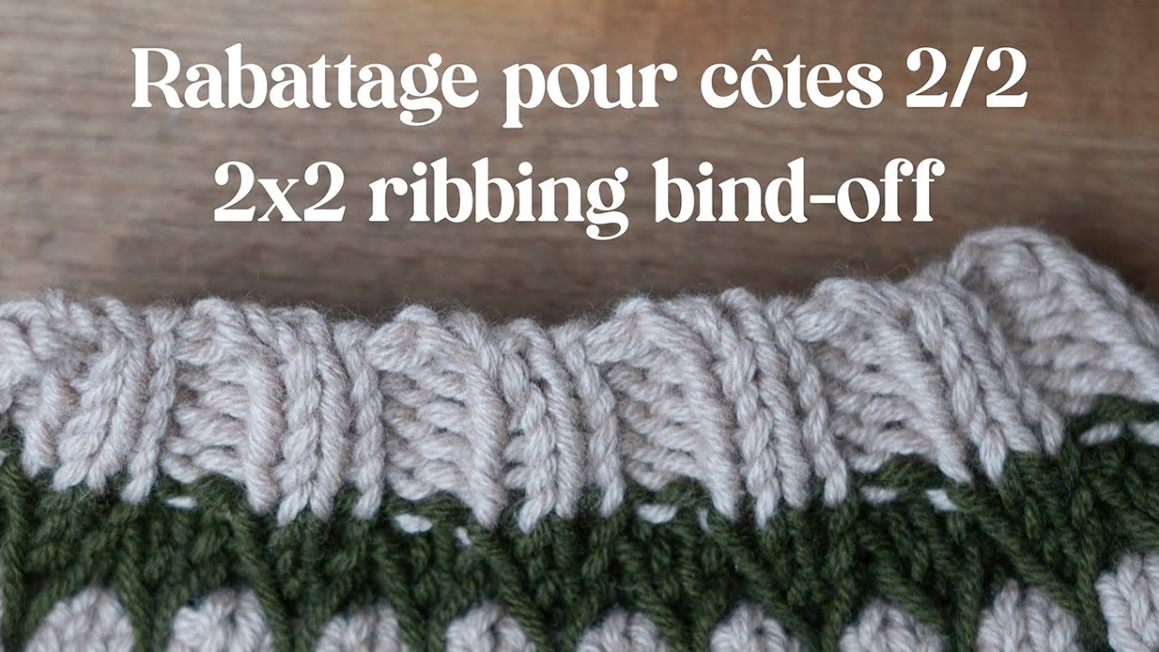 Rabattre les mailles en côte 2/2 – Bind-off 2x2 ribbing (ENG SUBTITLES)