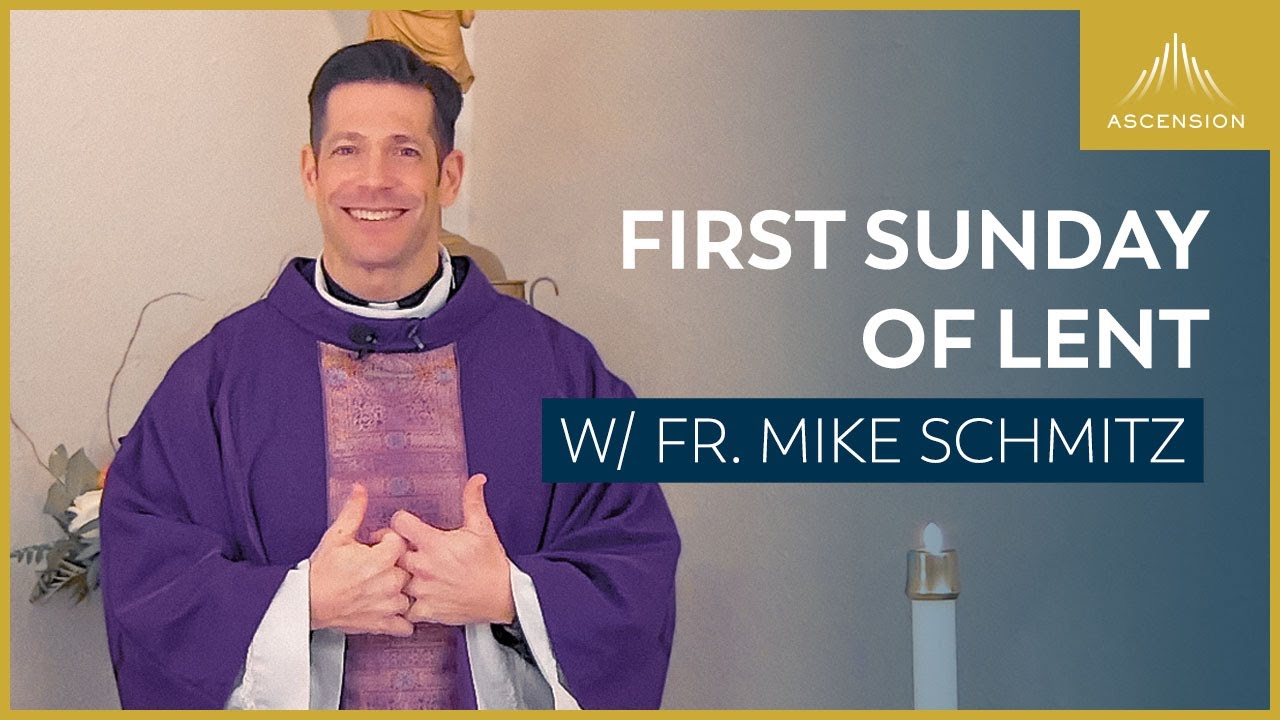 First Sunday of Lent - Mass with Fr. Mike Schmitz
