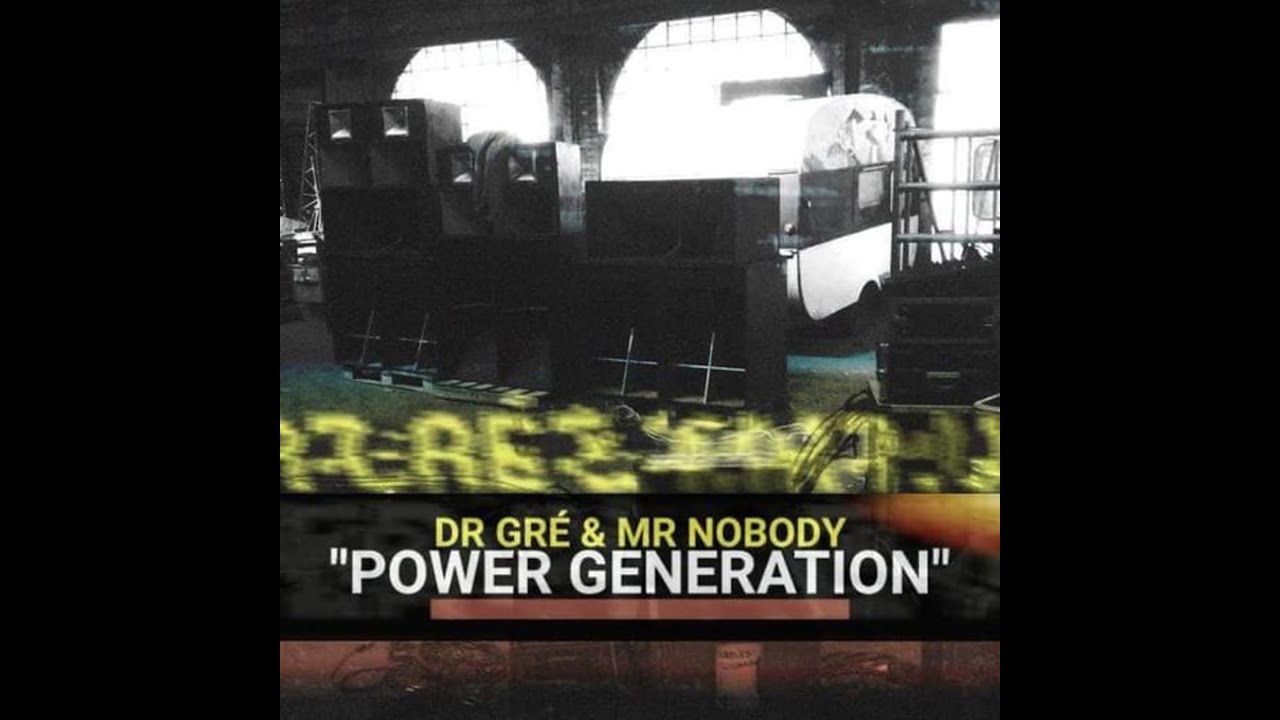 Dr Gr&eacute; & Mr Nobody Power Generation