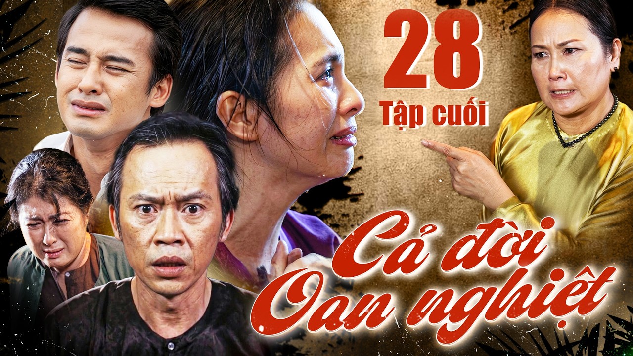 CẢ ĐỜI OAN NGHIỆT - Tập 28 | Phim Việt Nam Mới Hay Nhất 2026 | Phim Bộ Việt Nam Mới Hay Nhất 2026