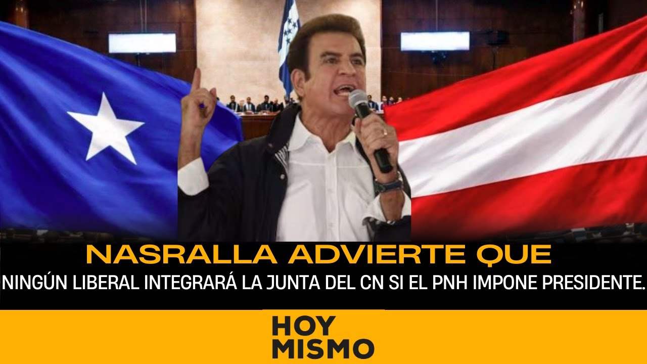 Nasralla advierte que ningún liberal integrará la junta del CN si el PNH impone presidente.