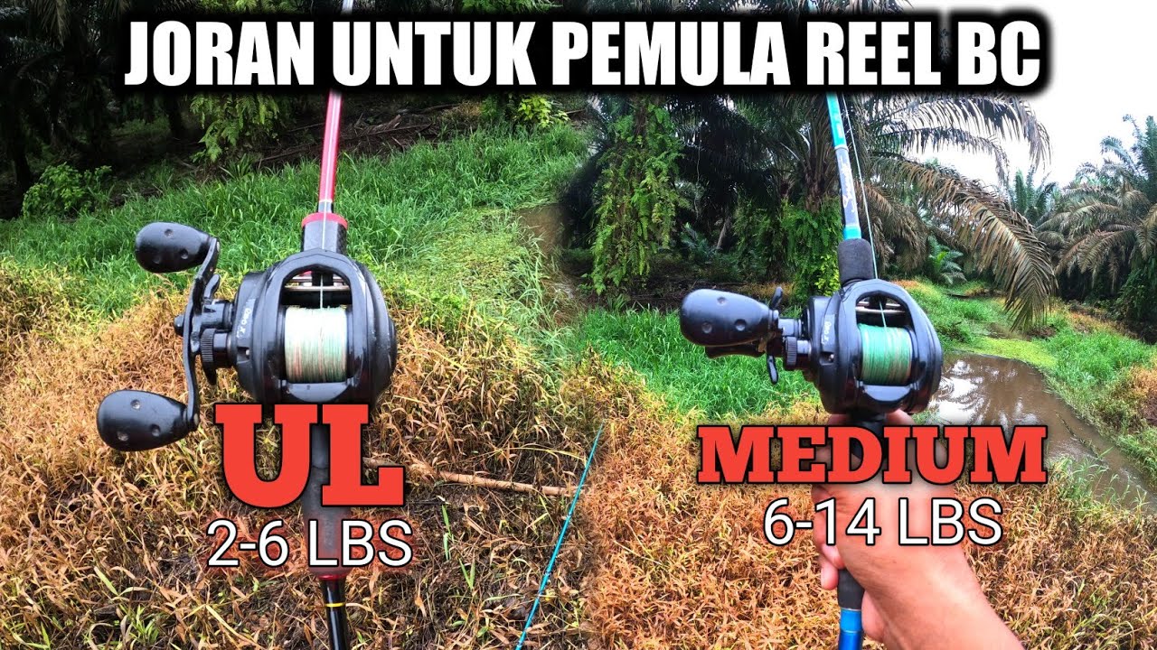 BELAJAR REEL BC PAKAI JORAN UL 2-6 LB DAN 6-14LB ENAK MANA?