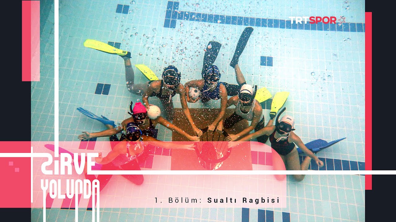 🤿 Sualtı Ragbisi | Zirve Yolunda 1. Bölüm