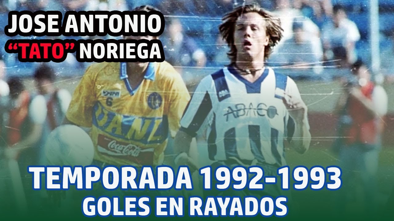 Tato Noriega | Temporada 1992-93 todos sus goles #Rayados