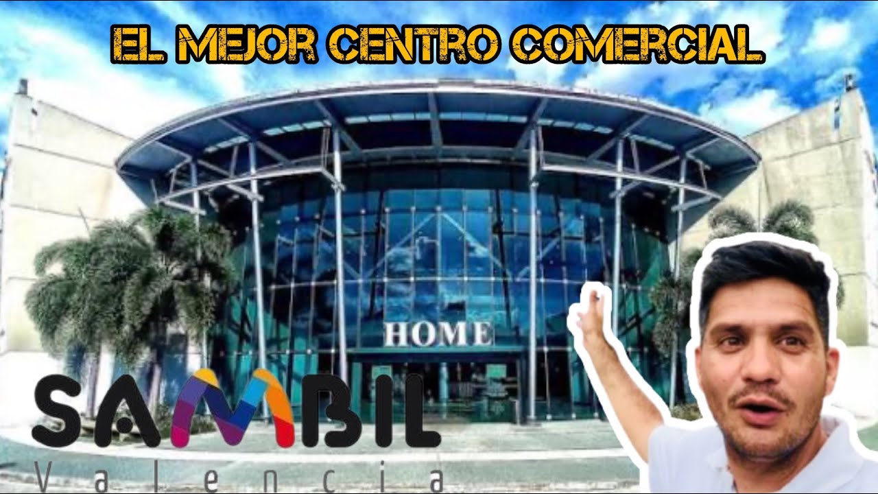 AS&Iacute; se ENCUENTRA el CENTRO COMERCIAL SAMBIL DE VALENCIA. El m&aacute;s IMPORTANTE de la CIUDAD