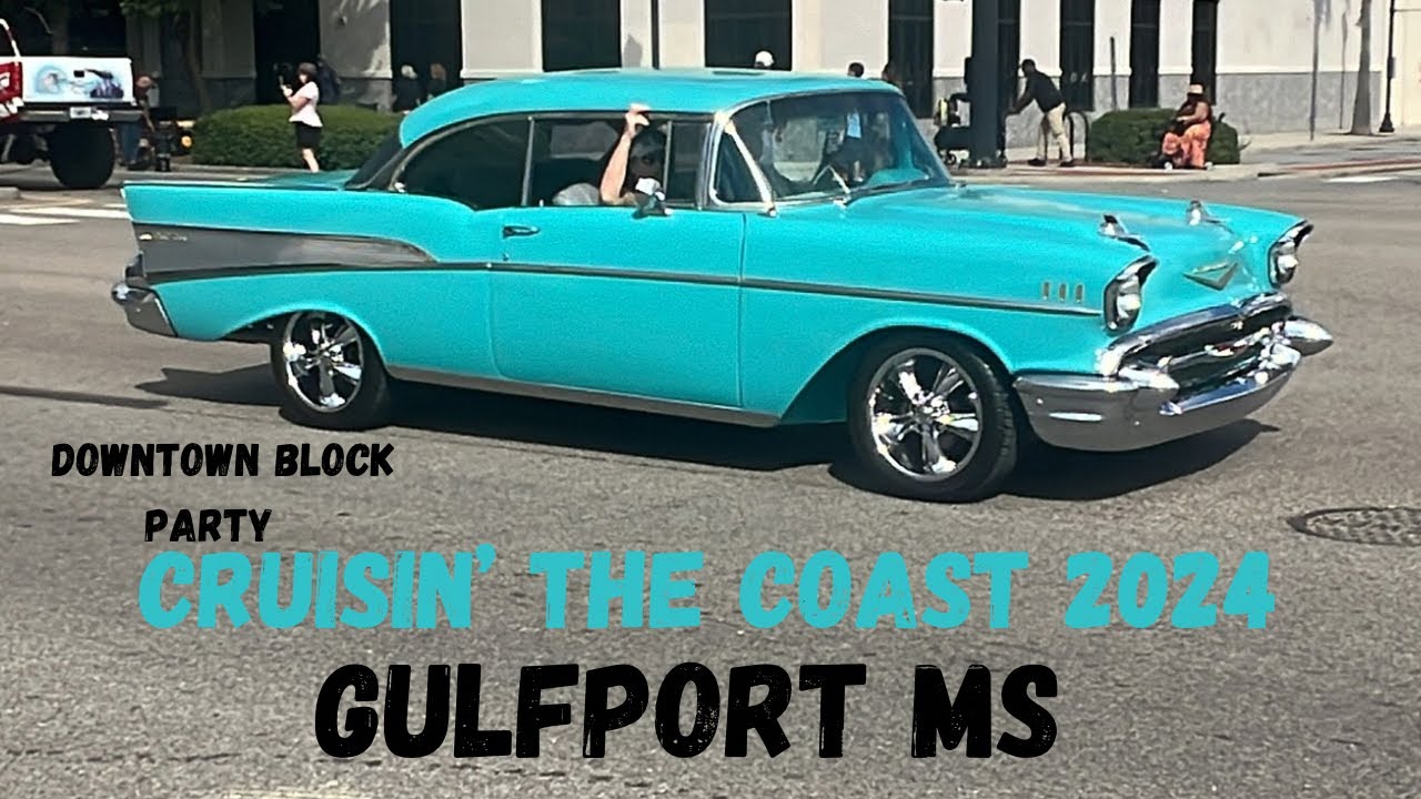 Cruisin’ The Coast 2024- Gulfport, MS  - Sunday - Opening Day! Downtown Block Party!
