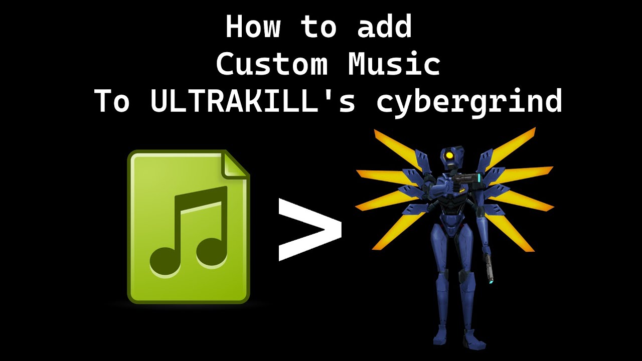How to add custom music to ULTRAKILLS Cybergrind