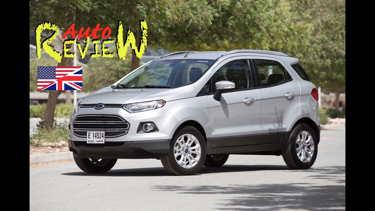 2015 Ford EcoSport Titanium - AutoReview - Дубай (Выпуск 52) [ENG]