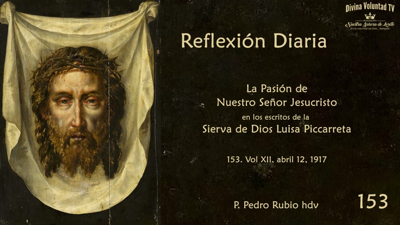 153 Reflexión Diaria. La Pasión de Nuestro Señor Jesucristo. Vol XII abril 12 1917.