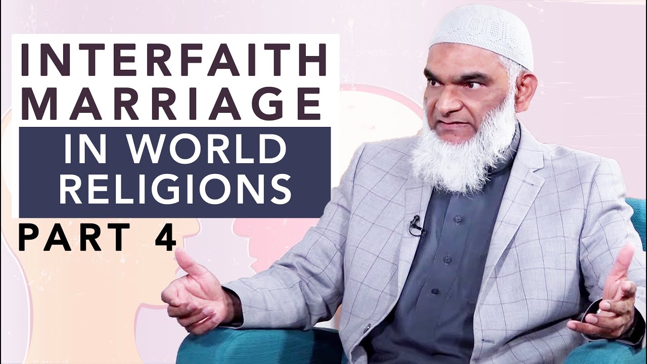Interfaith Marriage in World Religions PART 4 | Dr. Shabir Ally