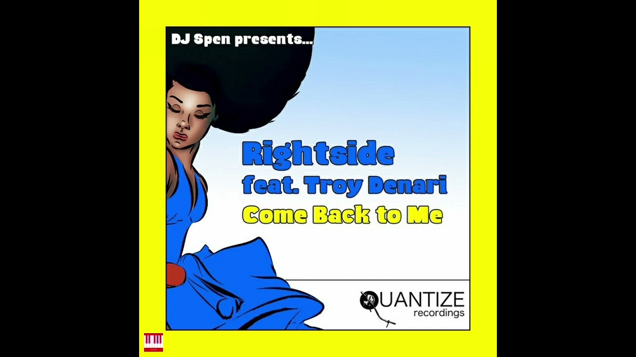 Rightside feat. Troy Denari - Come Back to Me (Original Mix) [QUANTIZE RECORDINGS] Soulful House