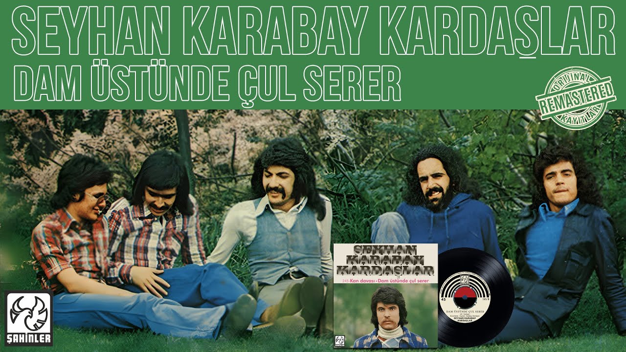 Seyhan Karabay & Kardaşlar | Dam &Uuml;st&uuml;nde &Ccedil;ul Serer | Remastered 4K Official Video