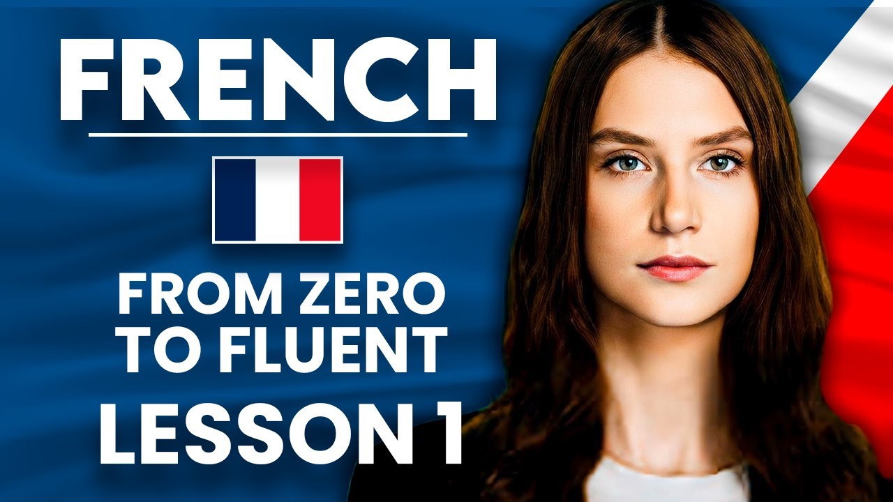 Learn French for Beginners - Essential Lesson for You to&nbsp;Become&nbsp;Fluent | Lesson 1