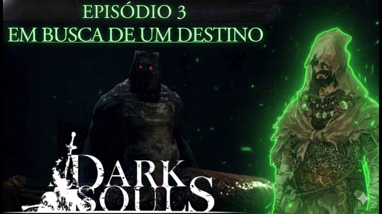 Dark Souls 1 Remastered - Lore - Em Busca de um Destino- Episódio 3 - Temporada 1