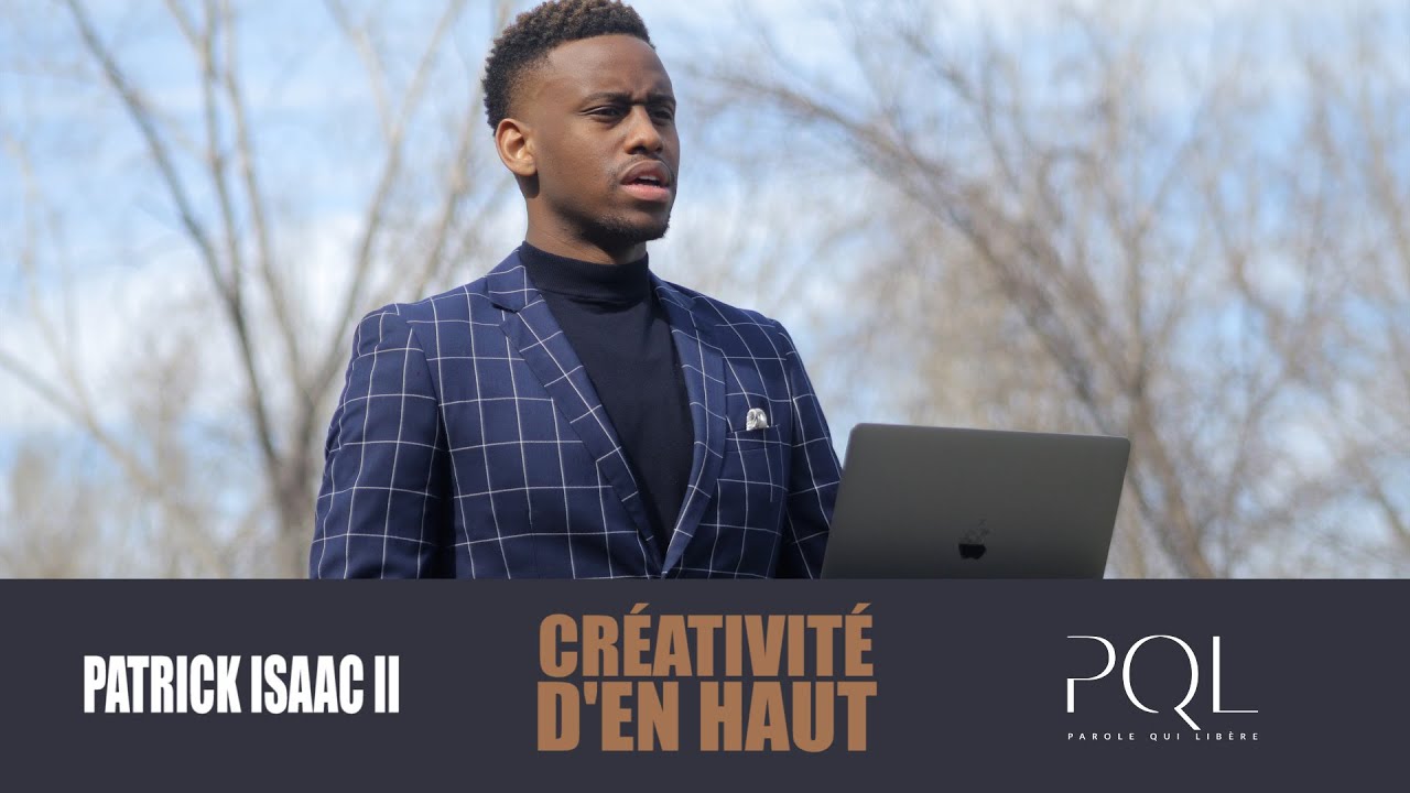 Toujours D'en Haut | Patrick Isaac II | LA CRÉATIVITÉ D'EN HAUT