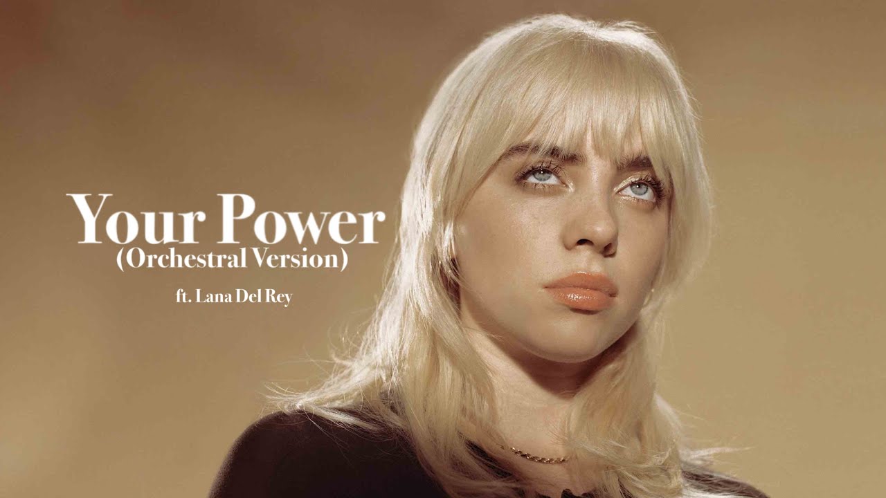 Billie Eilish - Your Power (Orchestral Version) ft. Lana Del Rey